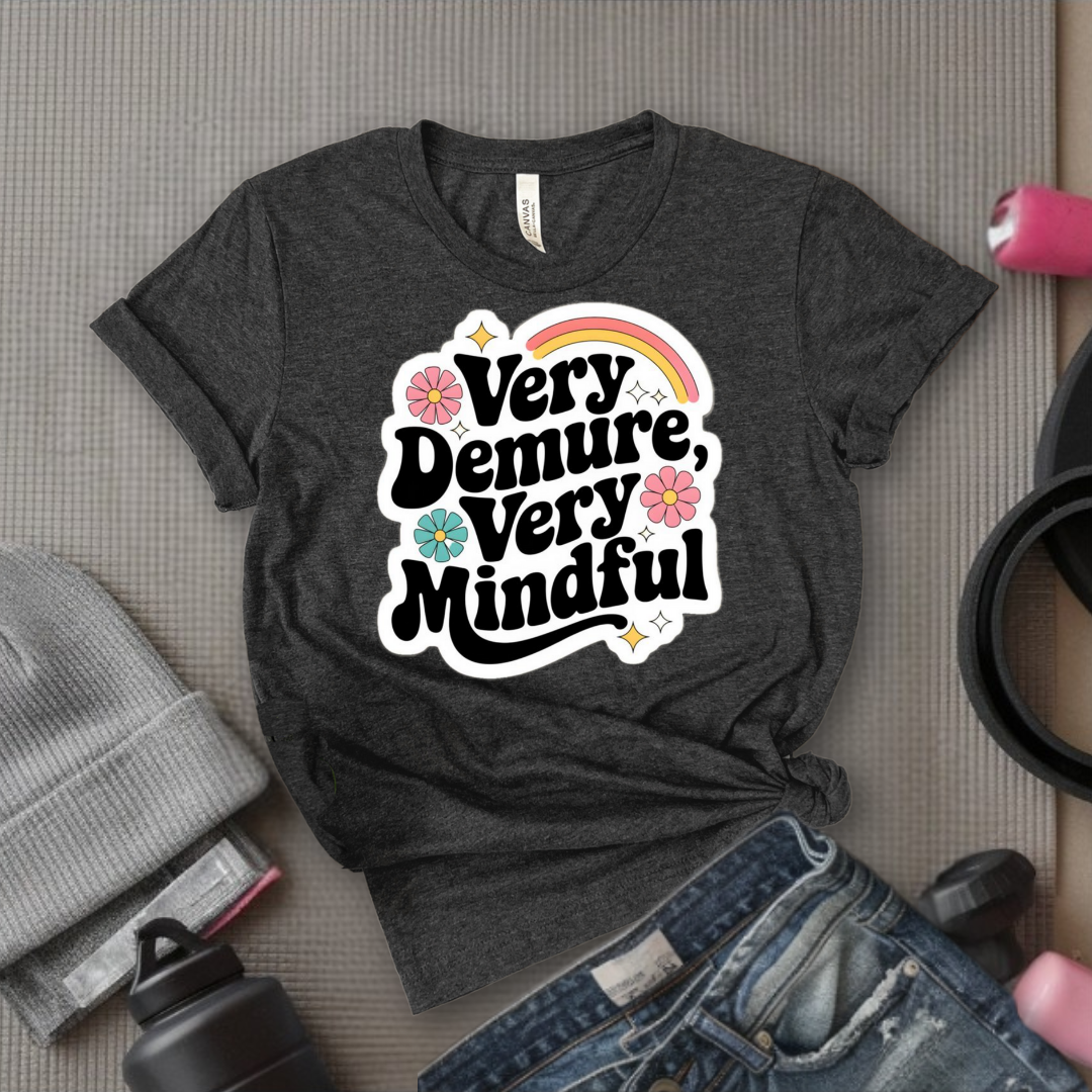 Very Demure Very Mindful - Women Groovy Style T-shirt - Funny Saying  - Unisex Jersey Short Sleeve Shirt - Bella Canvas 3001