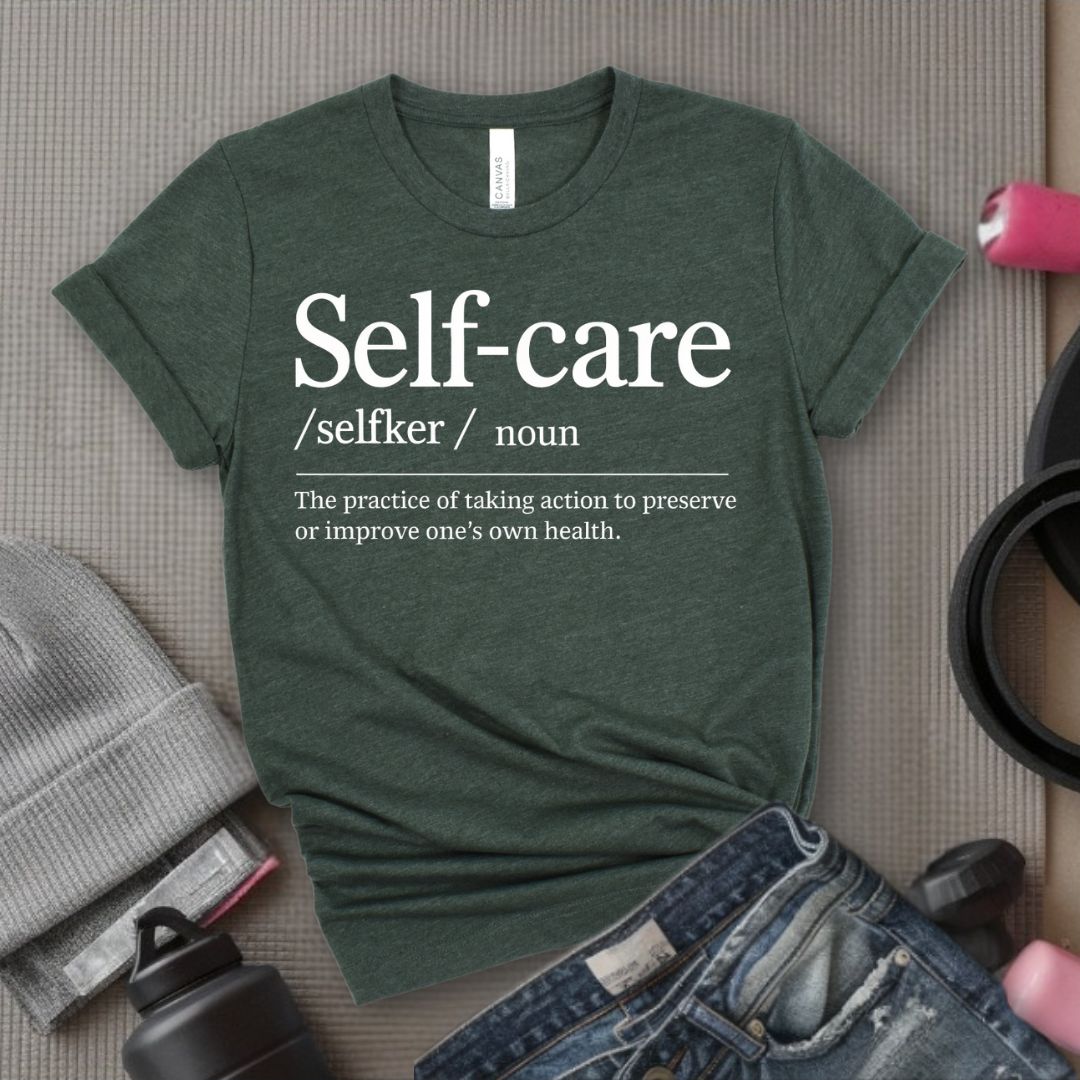 Self-Care Definition - Feminist T-Shirt - Women Empowerment Tee - Bella Canvas 3001
