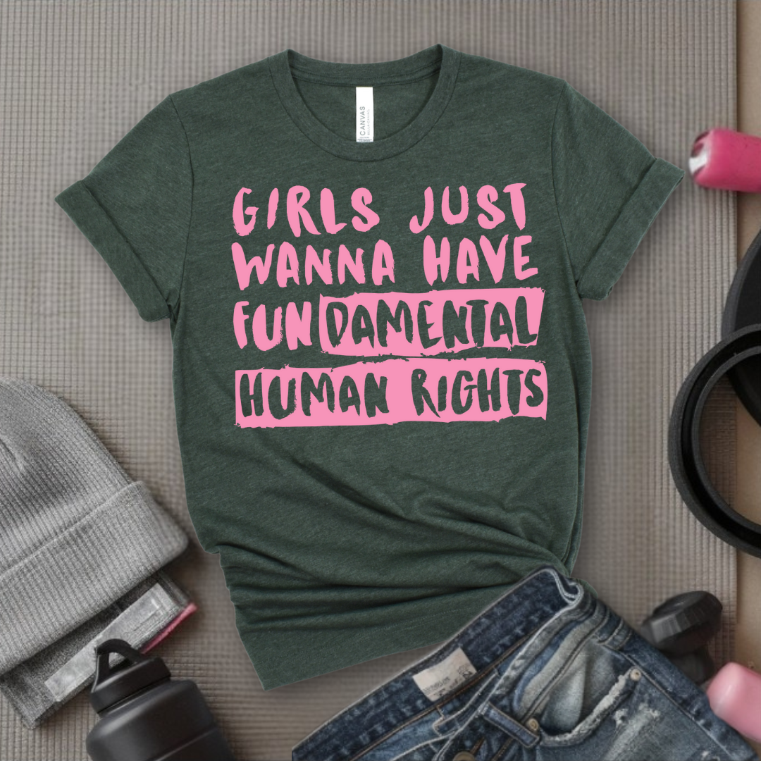 Girl Just Wanna Have Fundamental Human Rights T-shirt - Unisex Jersey Short Sleeve Shirt - Women Empowerment Inspired Tee - Gift for Her, Self Gift - Bella Canvas 3001