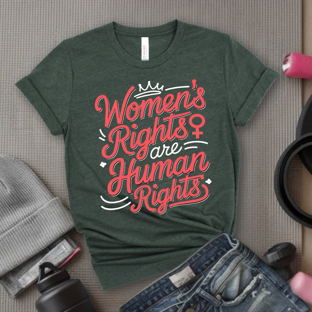 Women's Rights Are Human Rights - Girl Power Inspirational T-Shirt - Women Empowerment Tee - Gift for Her - Bella Canvas 3001