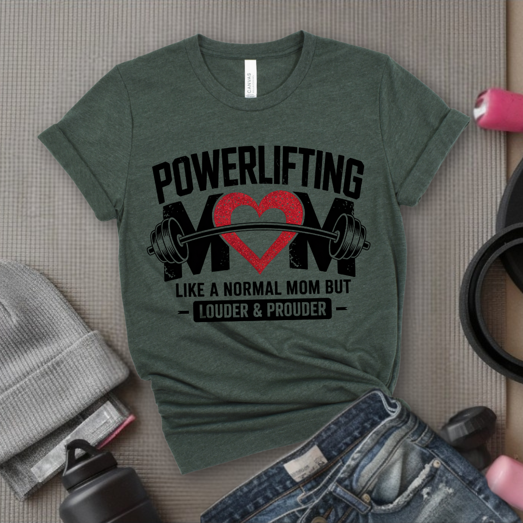 Powerlifting Mom Louder and Prouder - Mother's Day Gifts - Women Empower Feminist Tee - Bella Canvas 3001
