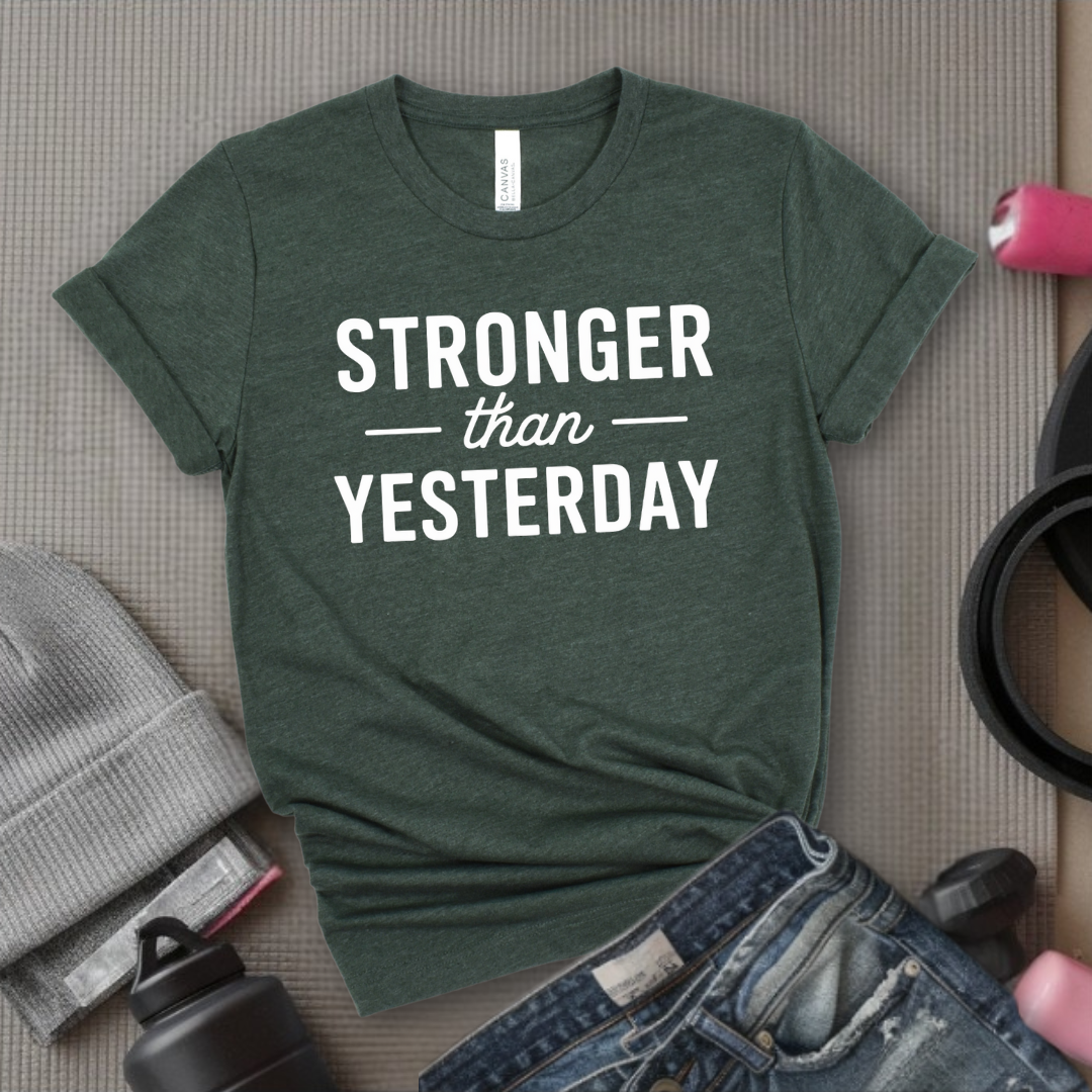 Stronger Than Yesterday - Women Empower Feminist Tee - Bella Canvas 3001