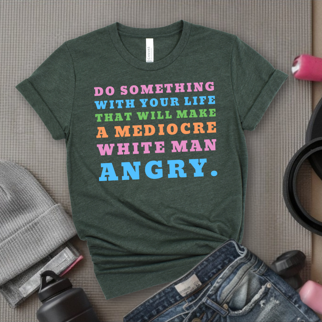 Do Something With Your Life V2 - Women Empower Feminist Tee - Bella Canvas 3001