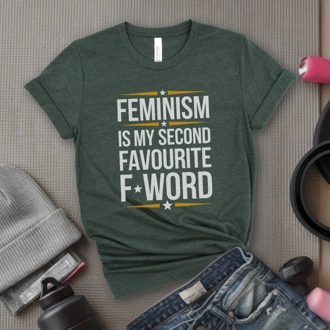 Feminism Second Favorite F Word - Women Empowerment T-Shirts - Unisex Jersey Short Sleeve Shirt - Gift for Feminists - Bella Canvas 3001