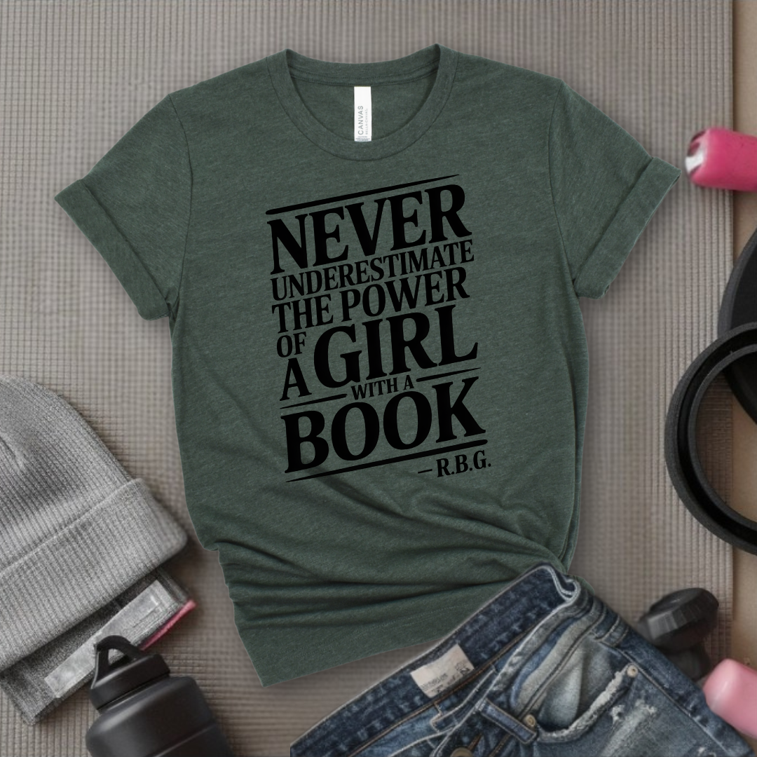 Never Underestimate The Power Of a Girl With a Book v2 - Women Empower Feminist Tee - Bella Canvas 3001