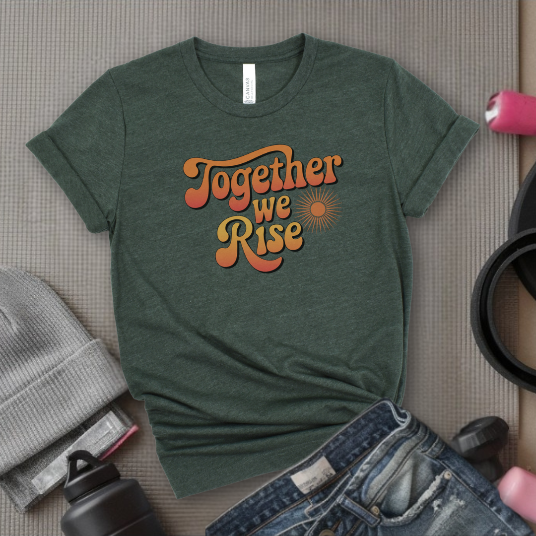 Together We Rise - Women Empowerment Tshirt - Gift for Strong Women, Feminists - Bella Canvas 3001