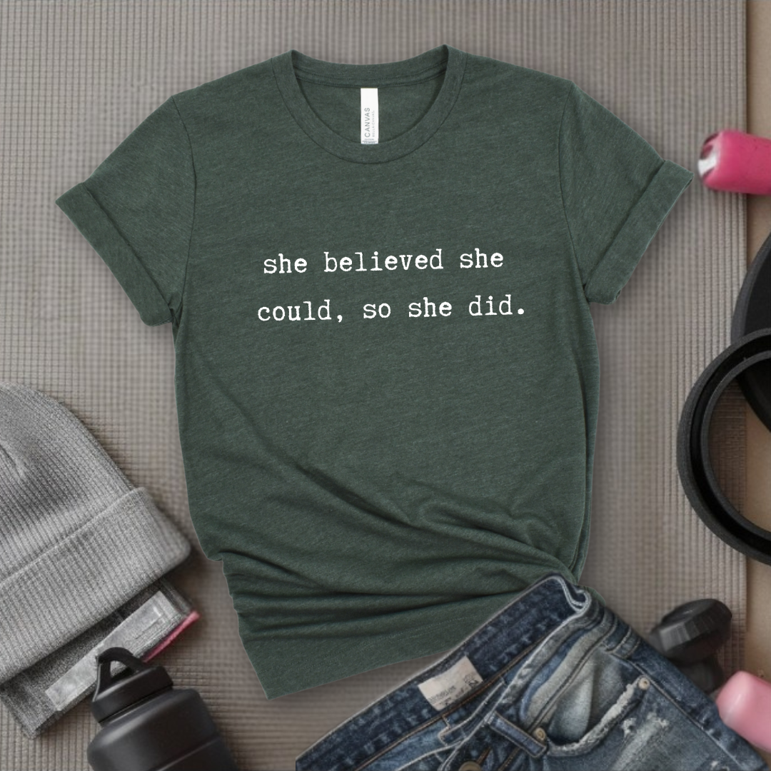 'She Believed She Could, So She Did' - Women Empowerment Feminist Tshirt - Woman Support Tee - Gift for Her, Self Gift