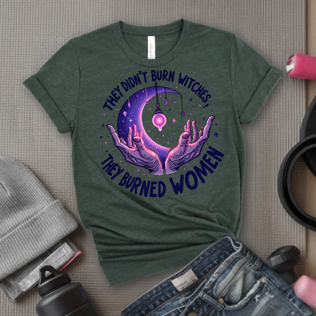 They Didn't Burn Witches They Burned Women Shirt - Feminist Witch Shirt - Unisex Jersey Short Sleeve Shirt - Gift for Yourself, Female Friends - Bella Canvas 3001