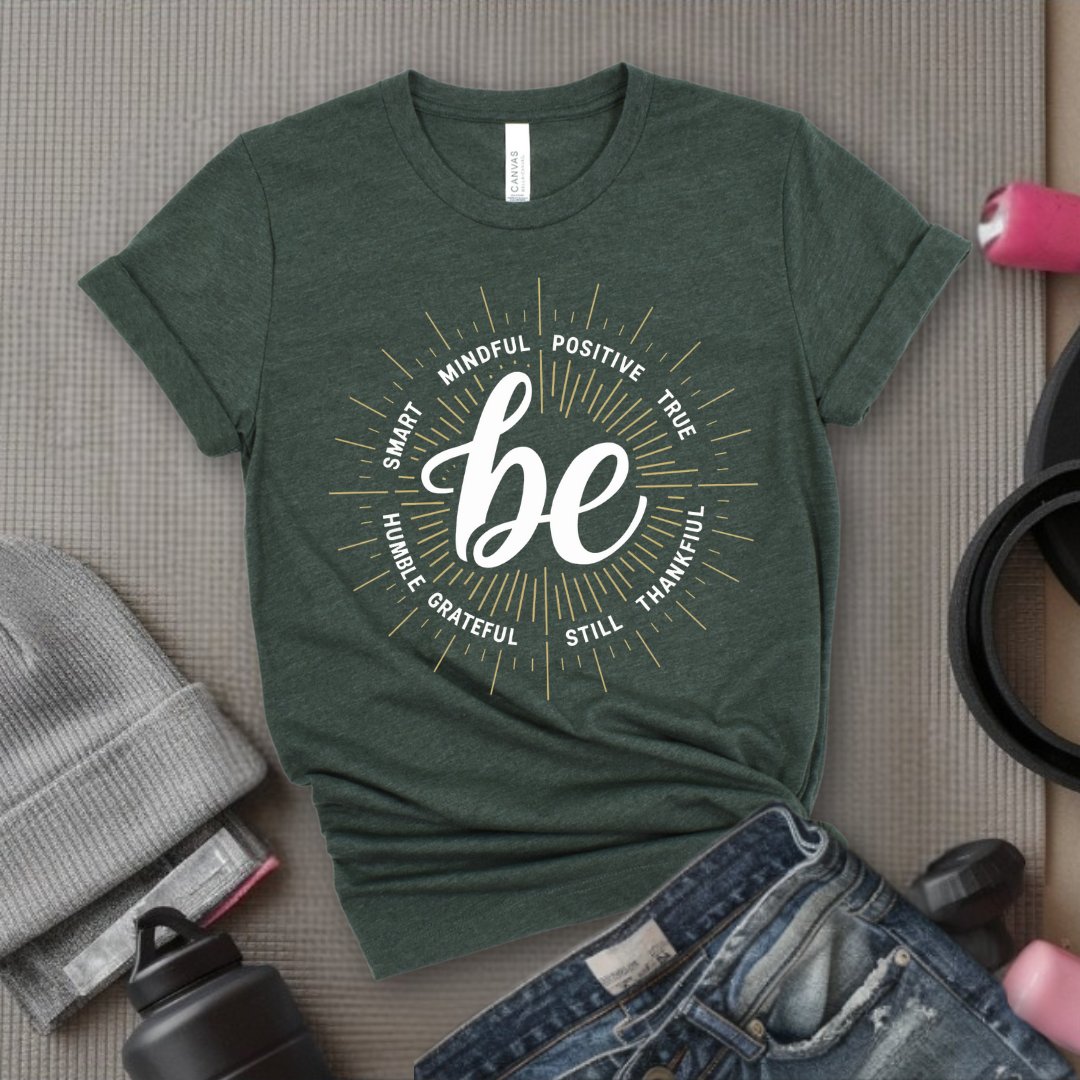 Be Smart Humble Postive Words - Feminist T-Shirt - Women Empowerment Tee - Unisex Shirt - Bella Canvas 3001