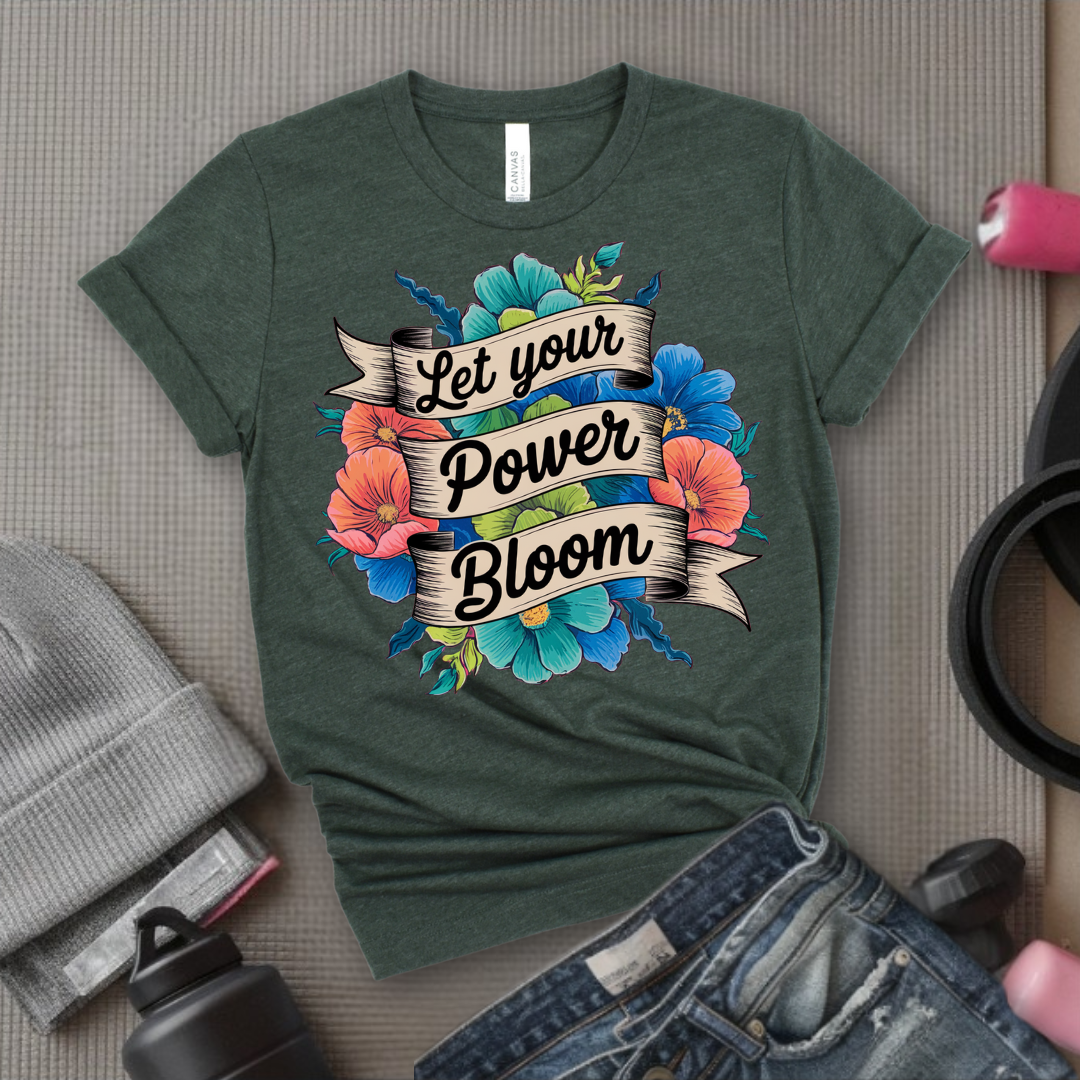 Let Your Power Bloom T-shirt - Floral Women Empowerment Inspired Tee - Unisex Jersey Short Sleeve Shirt - Gift for Yourself, Female Friends - Bella Canvas 3001