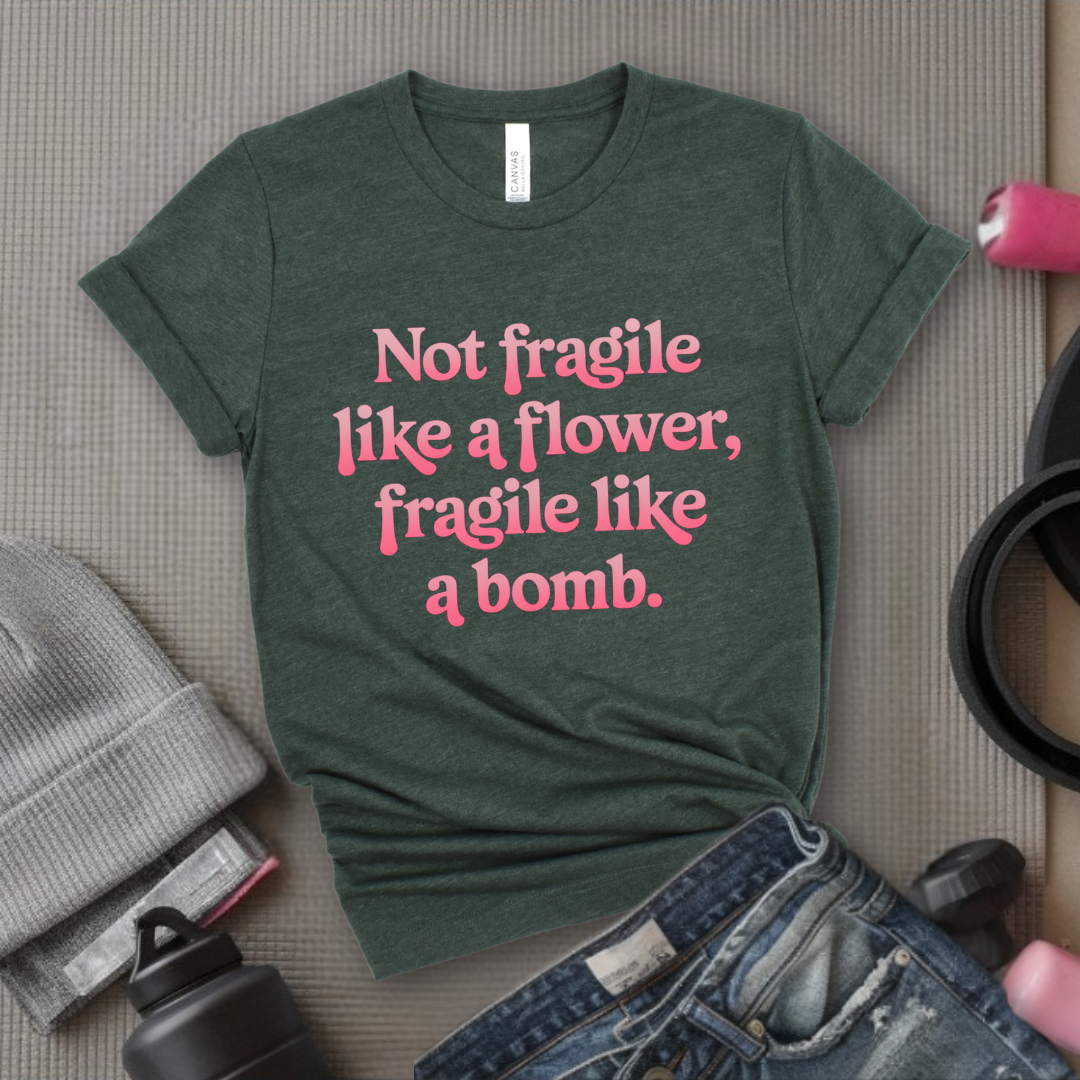 Not Fragile Like A Flower, Fragile Like A Bomb - Retro Sarcastic T-Shirt - Women Right Shirts - Unisex Jersey Short Sleeve Shirt - Gift for Her - Bella Canvas 3001