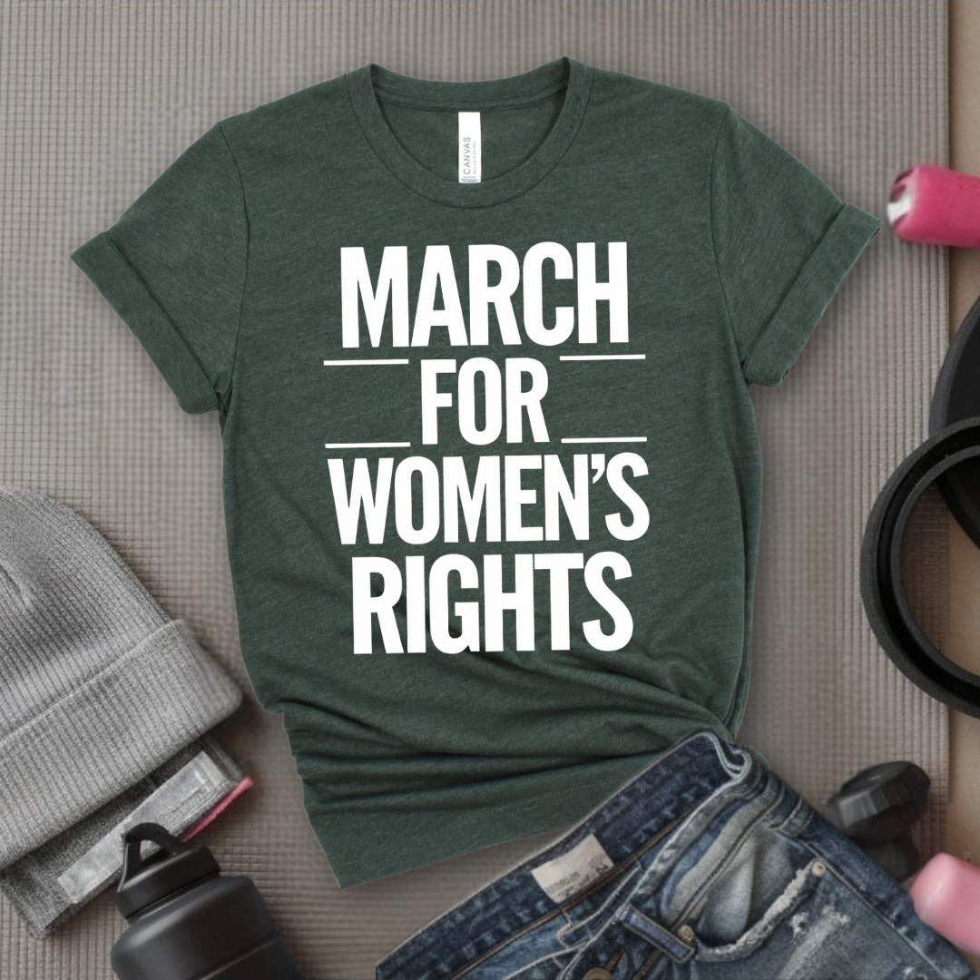 March for Women's Rights - Women's March T-Shirt - Women's History Month Tee - Unisex Jersey Short Sleeve Shirt - Gift for Feminists - Bella Canvas 3001