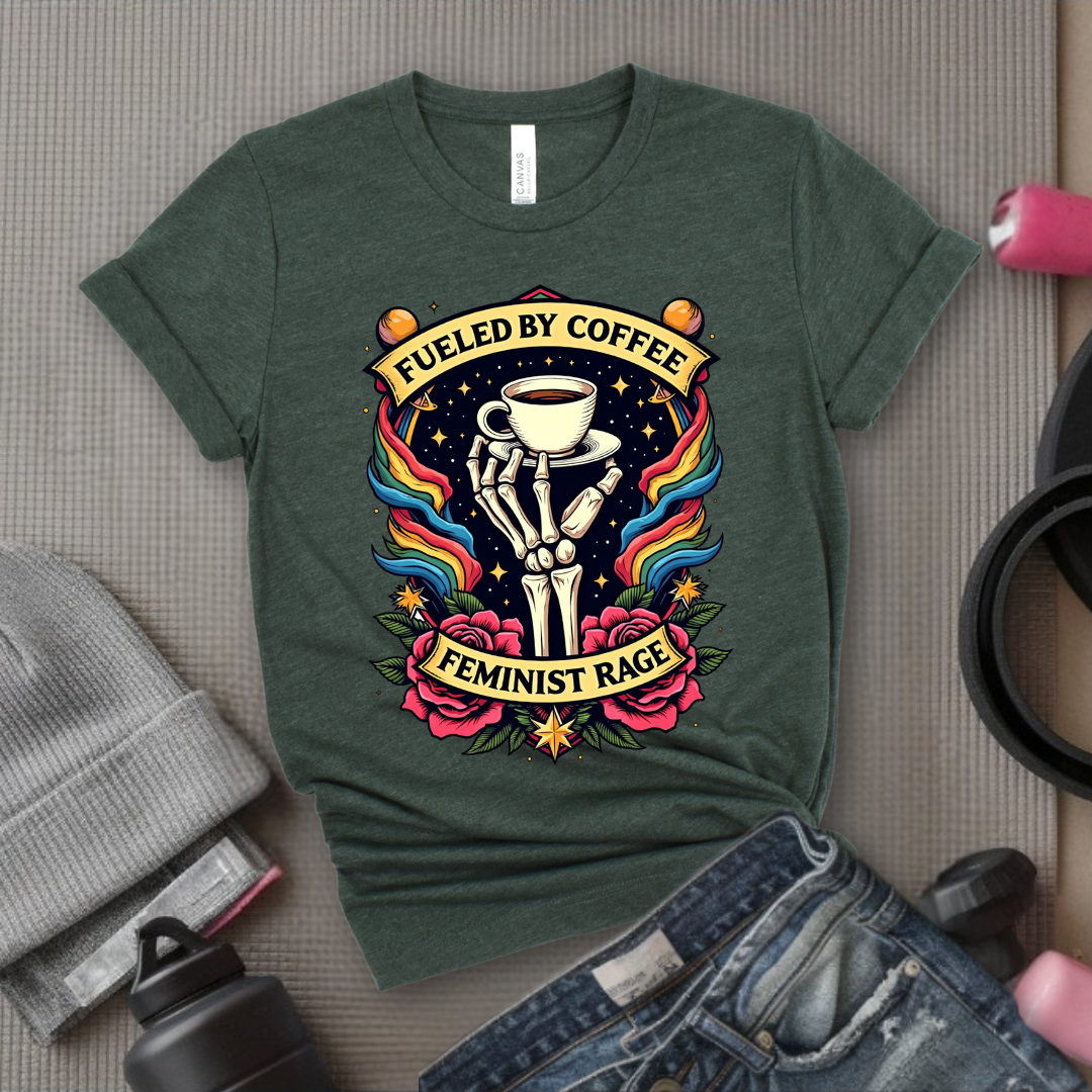 Fueled By Coffee and Feminist Rage Tshirt - Feminist Women Empowerment Shirt - Unisex Jersey Short Sleeve Shirt - Gift for Yourself, Female Friends - Bella Canvas 3001