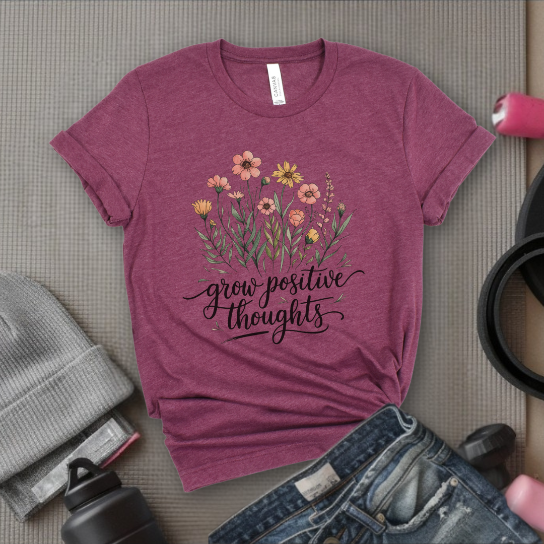 Grow Positive Thoughts Ver 2 - Women Empowerment Tee - Gifts for Her - Feminist Tee - Bella Canvas 3001