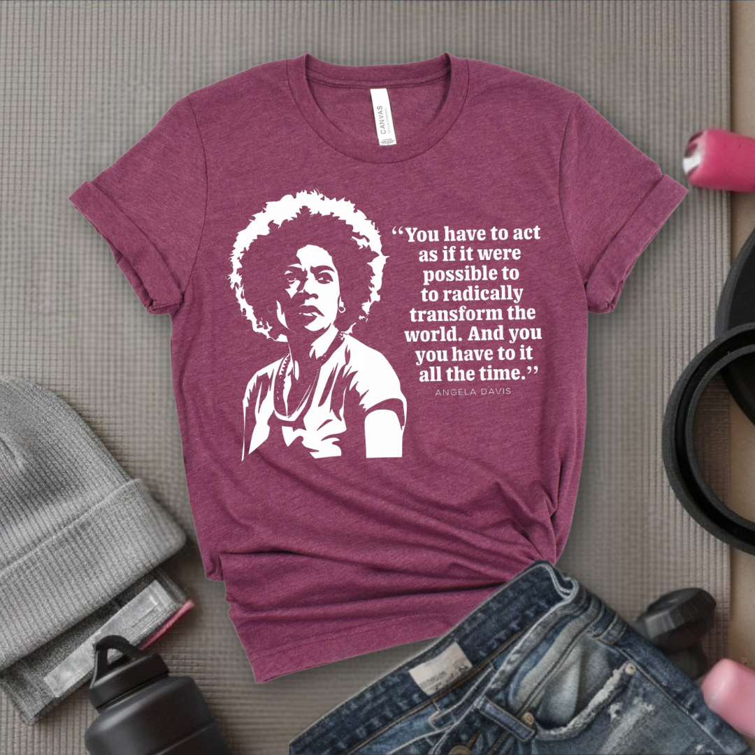 You Have To Act As If It Were Possible - Feminist T-Shirt - Women Empowerment Tee - Bella Canvas 3001