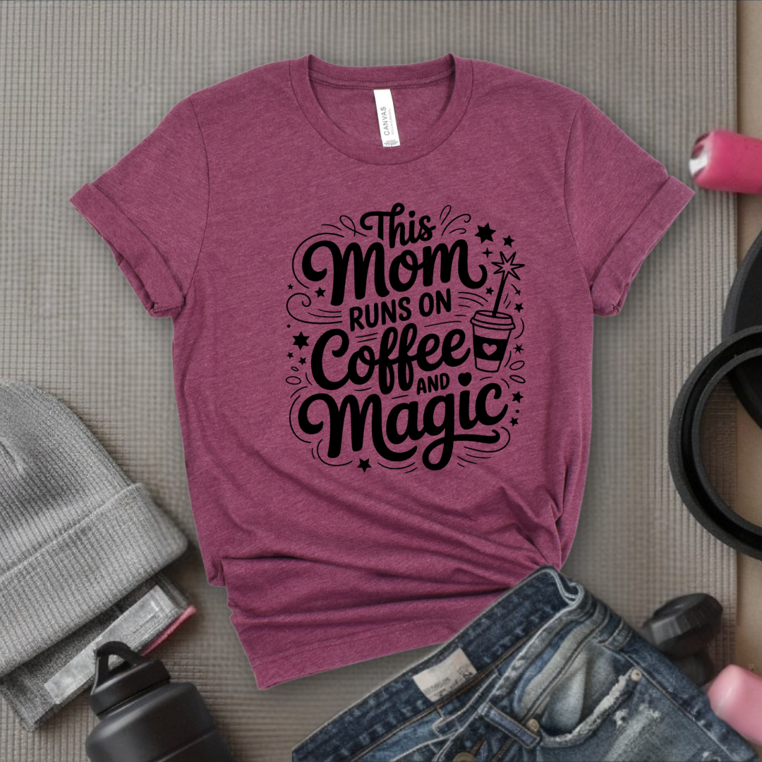 This Mom Runs On Coffee And Magic - Mother's Day Gifts - Women Empower Feminist Tee - Bella Canvas 3001