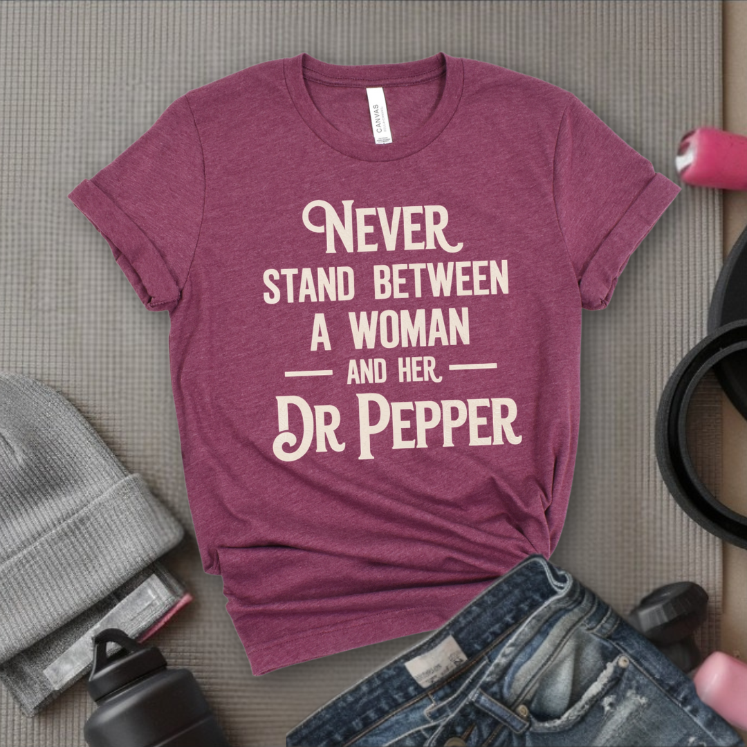 Never Stand Between a Woman and Her - Women Empowerment Tee - Gift for Her - Bella Canvas 3001