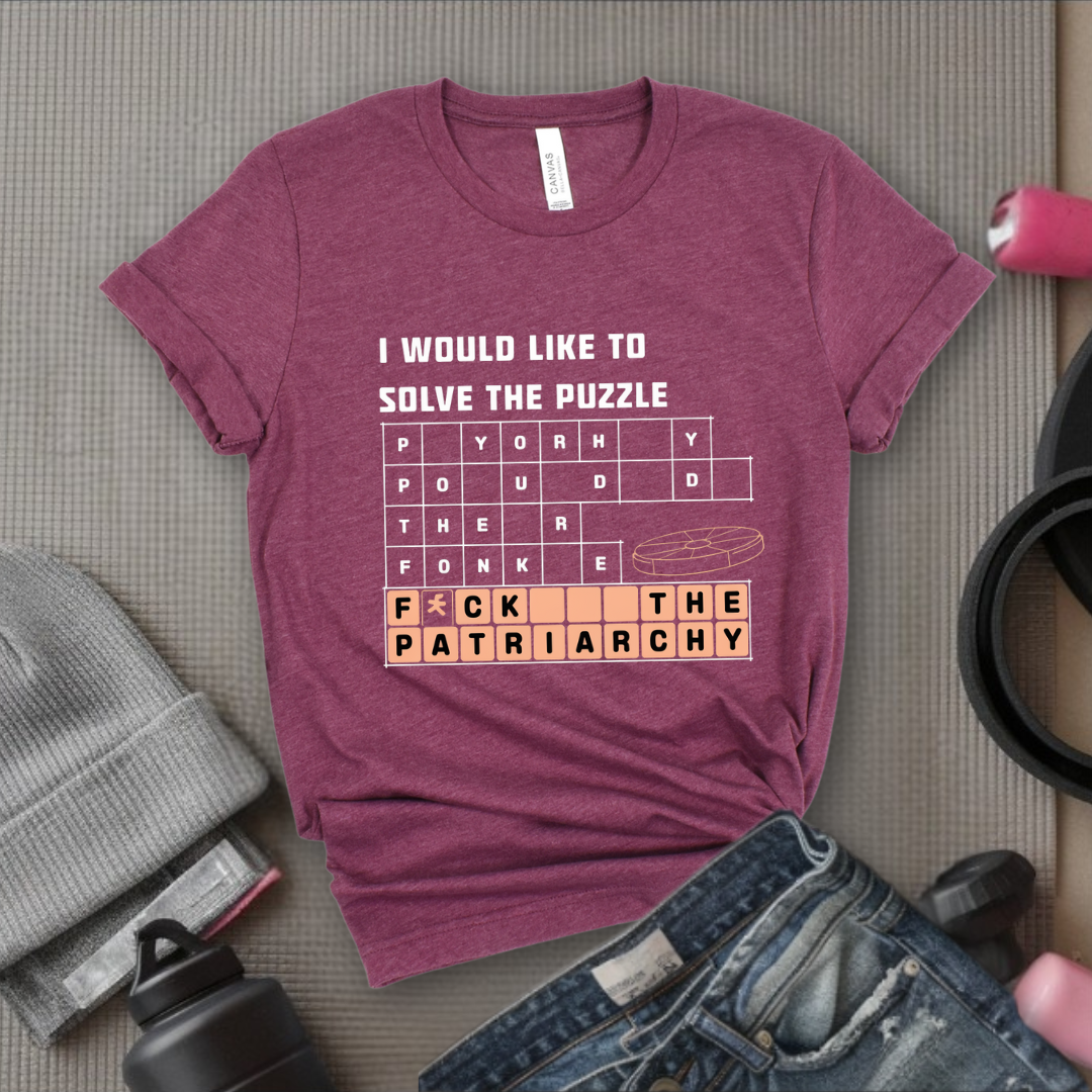 I Would Like To Solve The Puzzle - Women Empowerment Tshirt - Gift for Strong Women, Feminists - Bella Canvas 3001