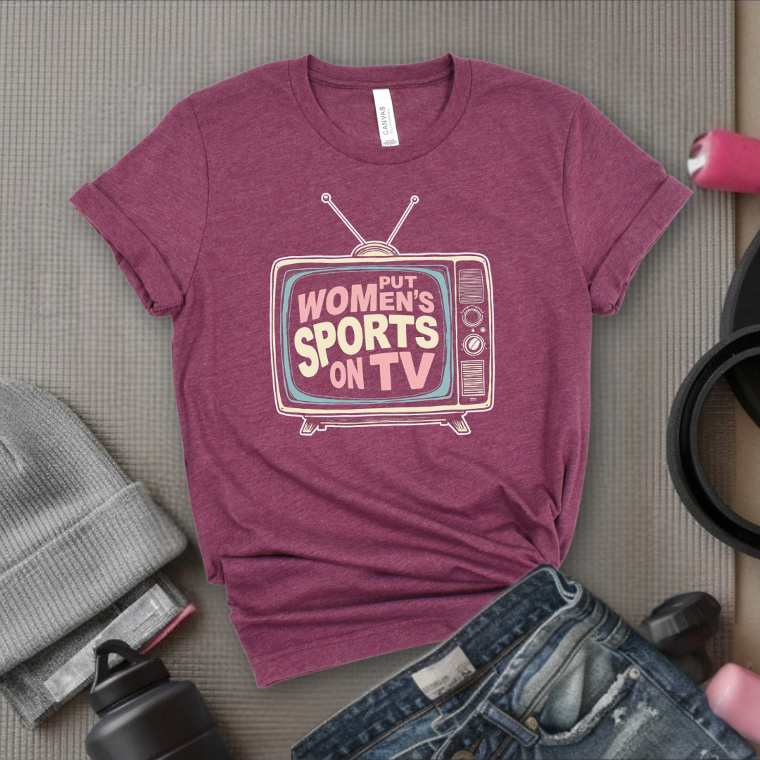 Put Women Sports On TV Motivational Tshirts - Feminist Women Empowerment Shirt - Unisex Jersey Short Sleeve Shirt - Gift For Her - Bella Canvas 3001