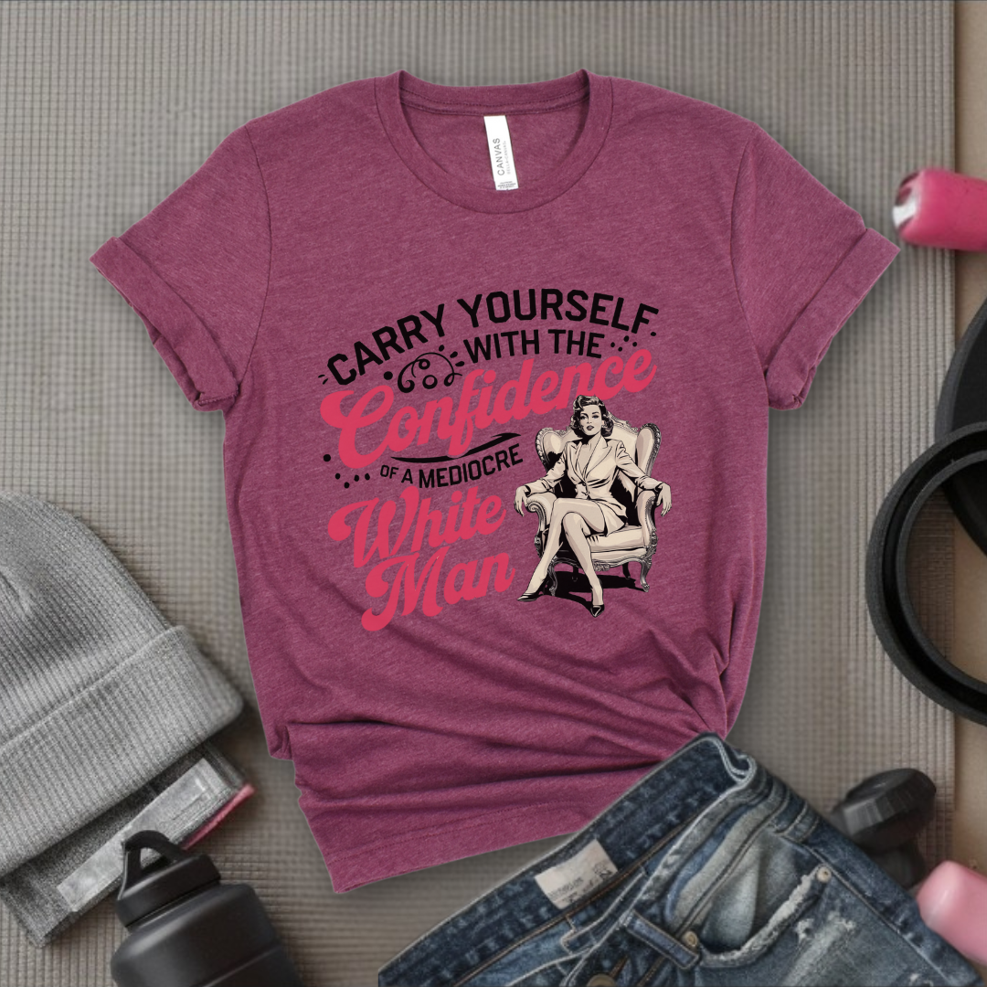 Carry Yourself With The Confidence - Women Empowerment T-Shirts - Unisex Jersey Short Sleeve Shirt - Gift for Feminists - Bella Canvas 3001