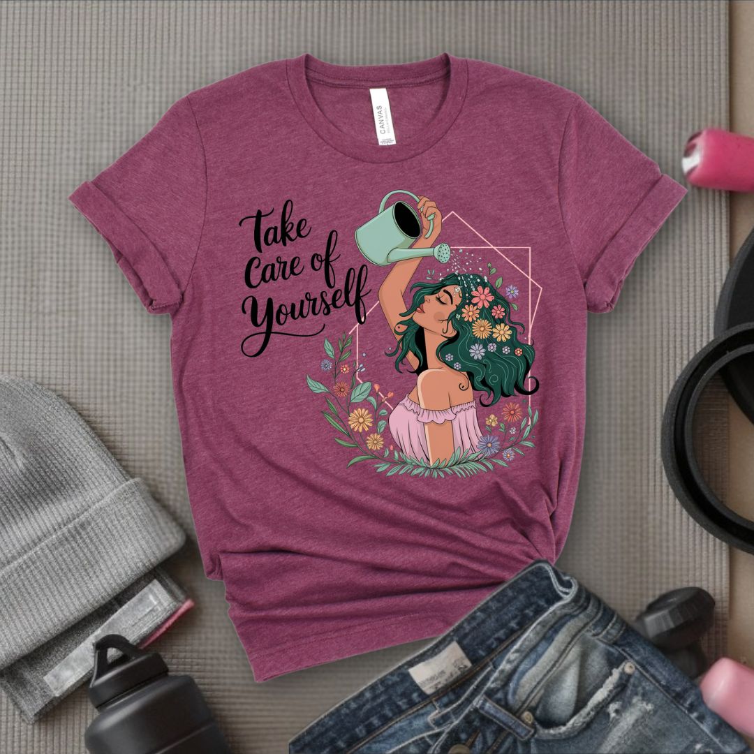 Take Care Of Yourself - Feminist T-Shirt - Women Empowerment Tee - Bella Canvas 3001