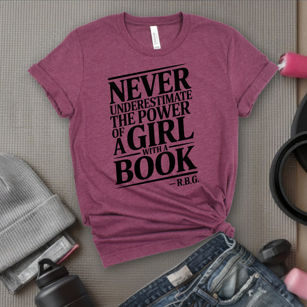 Never Underestimate The Power Of a Girl With a Book v2 - Women Empower Feminist Tee - Bella Canvas 3001