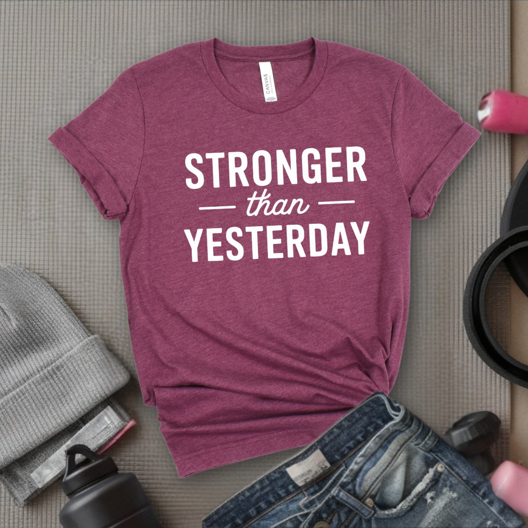 Stronger Than Yesterday - Women Empower Feminist Tee - Bella Canvas 3001