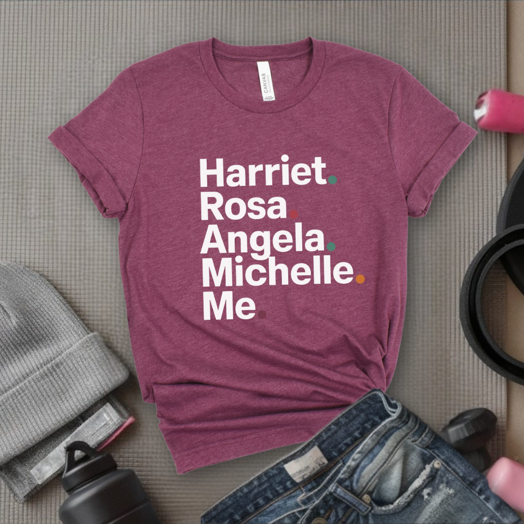 Harriet Rosa Angela Michelle Me - Feminist Shirt - Women Empowerment Tee - Unisex Shirt - Bella Canvas 3001