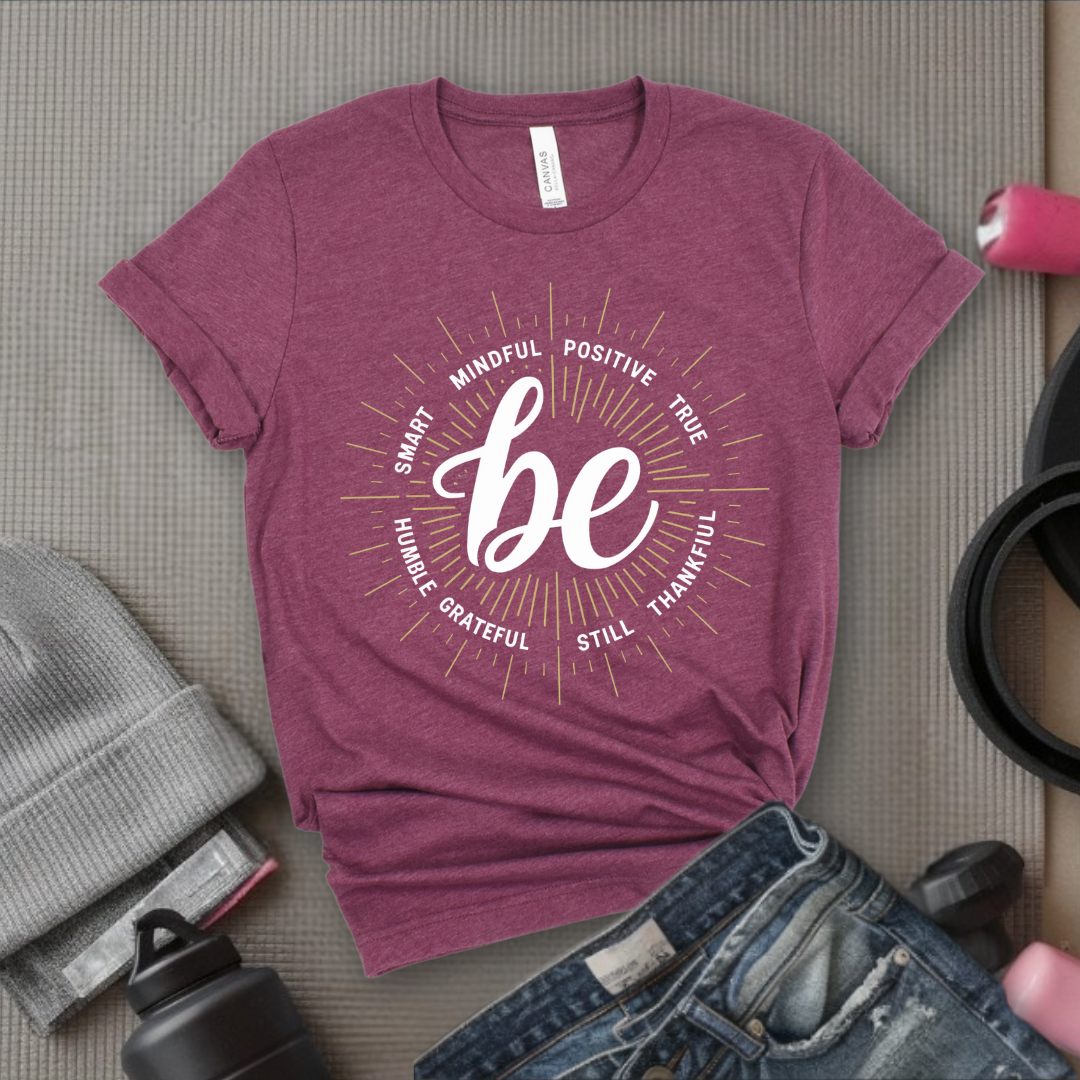 Be Smart Humble Postive Words - Feminist T-Shirt - Women Empowerment Tee - Unisex Shirt - Bella Canvas 3001