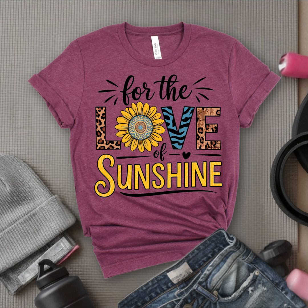 For The Love Of Sunshine - Feminist T-Shirt - Women Empowerment Tee - Bella Canvas 3001