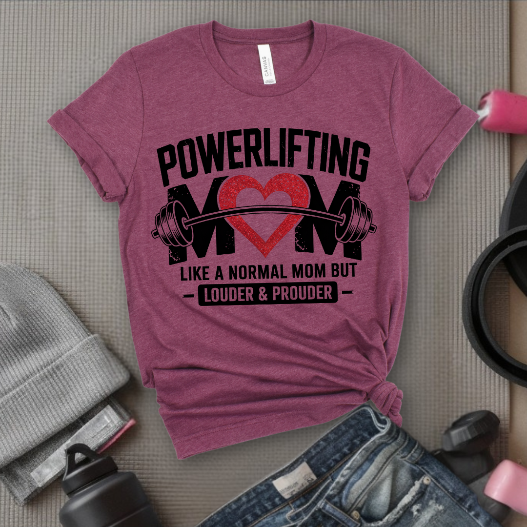 Powerlifting Mom Louder and Prouder - Mother's Day Gifts - Women Empower Feminist Tee - Bella Canvas 3001