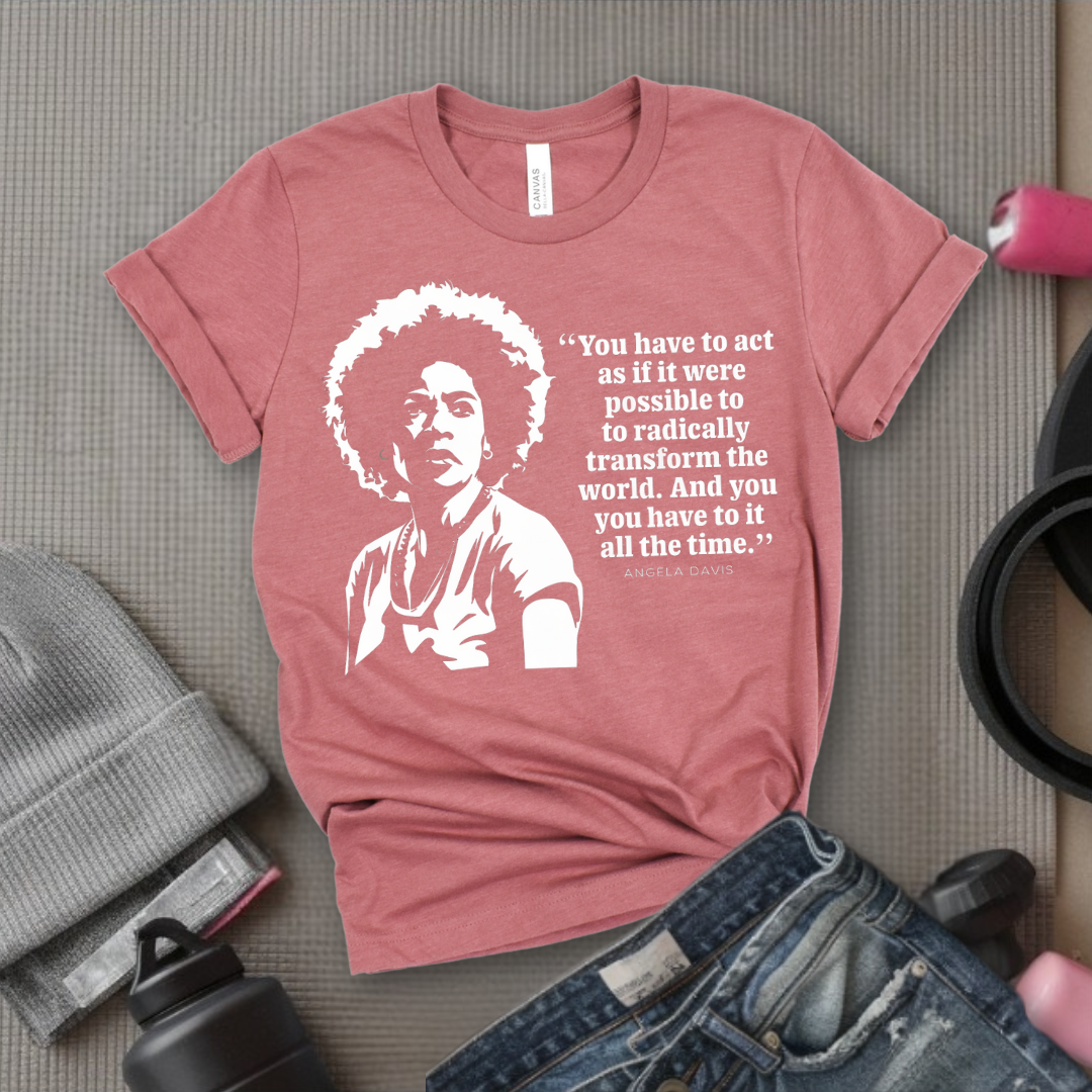 You Have To Act As If It Were Possible - Feminist T-Shirt - Women Empowerment Tee - Bella Canvas 3001