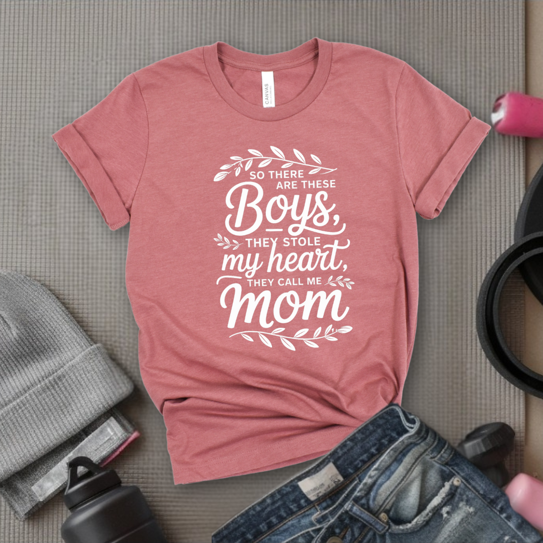 So There Are These Boys They Stole My Heart - Mother's Day Gifts - Women Empower Feminist Tee - Bella Canvas 3001