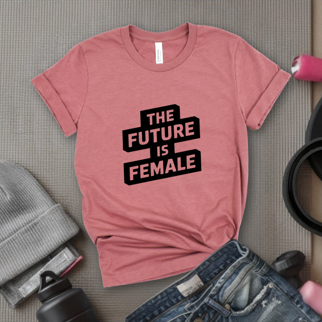The Future Is Female - Feminism Inspired Tee - Women Right Shirts - Unisex Jersey Short Sleeve Shirt - Gift for Feminists - Bella Canvas 3001