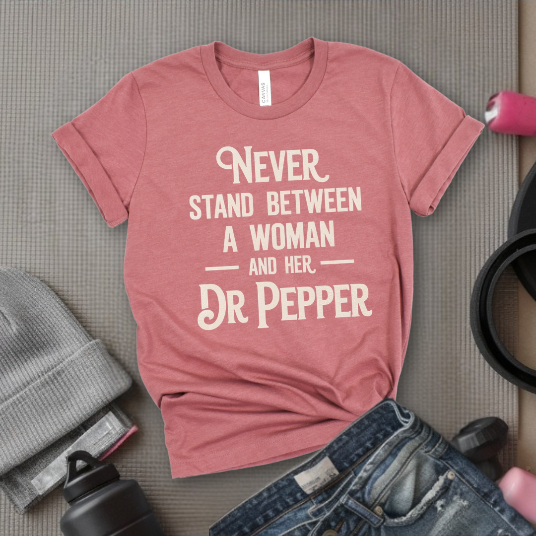 Never Stand Between a Woman and Her - Women Empowerment Tee - Gift for Her - Bella Canvas 3001
