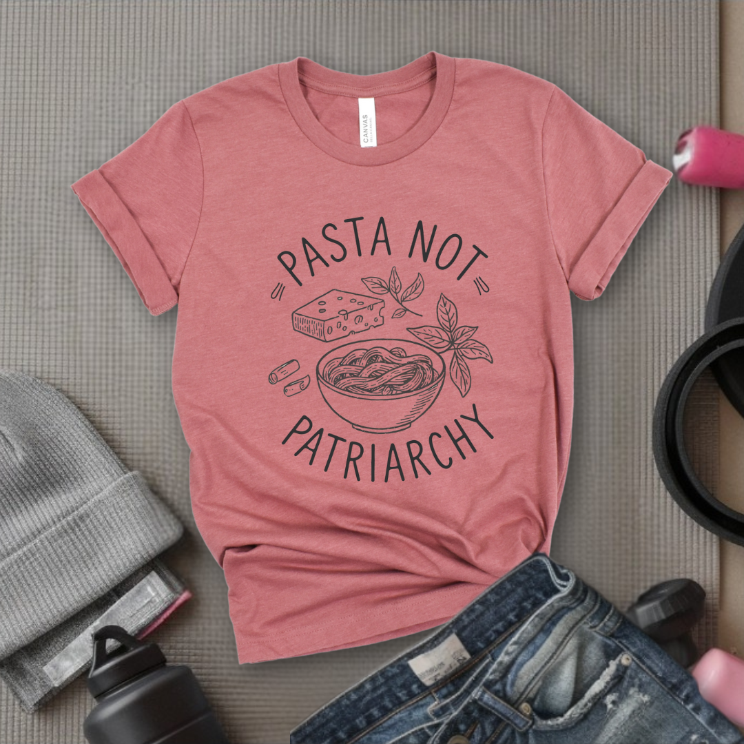 Pasta not Patriarchy Noodle - Feminist Women Empowerment Shirt - R.B.G Tshirt - Gifts for Feminists - Bella Canvas 3001