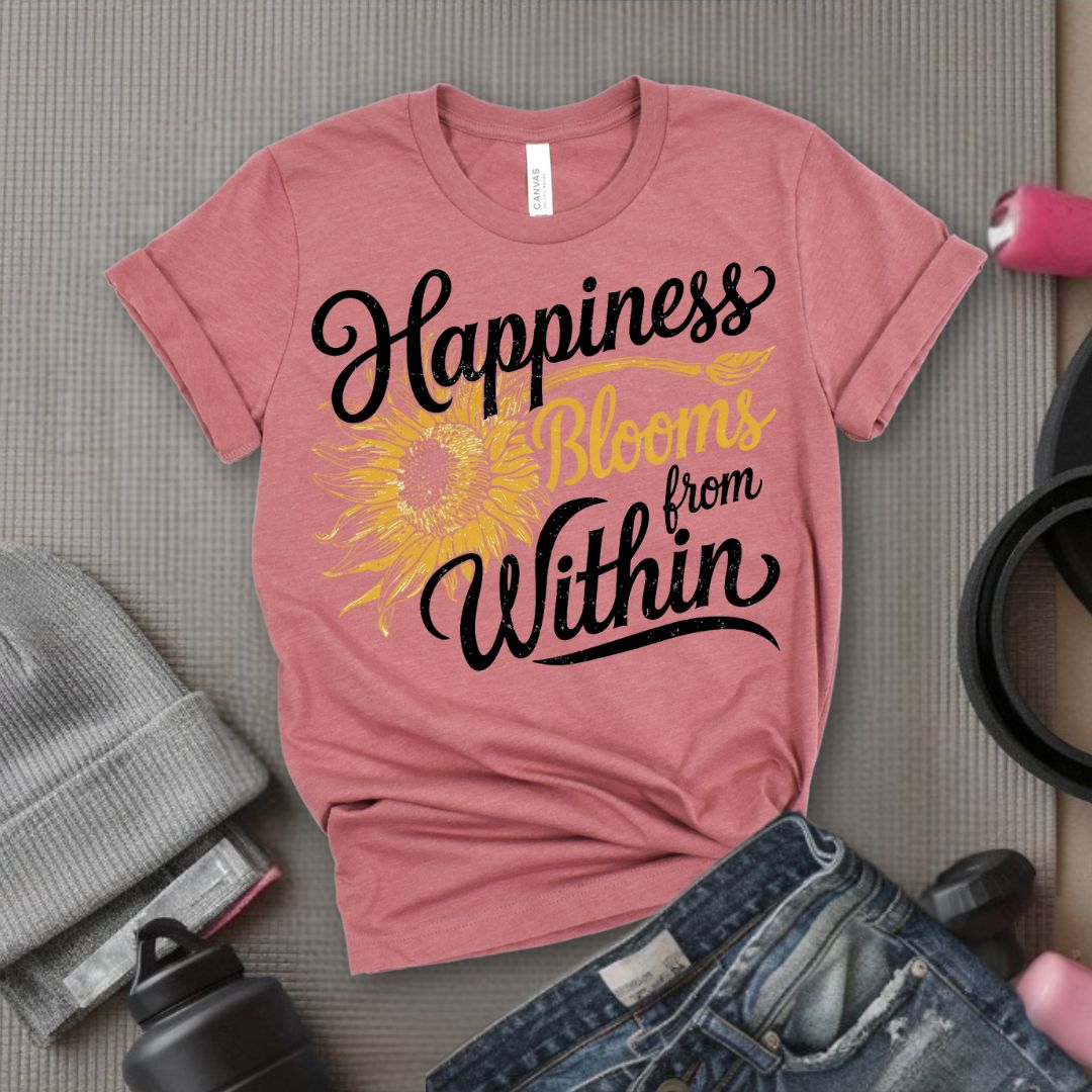 Happiness Blooms From Within - Feminist T-Shirt - Women Empowerment Tee - Bella Canvas 3001