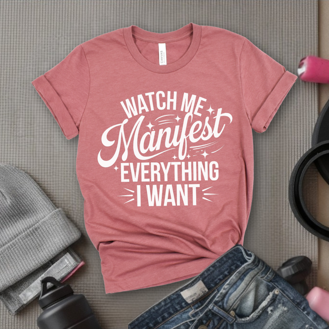 Watch Me Manifest Everything I Want - Floral Women Empowerment Inspired Tee - Unisex Jersey Short Sleeve Shirt - Gift for Yourself, Female Friends - Bella Canvas 3001