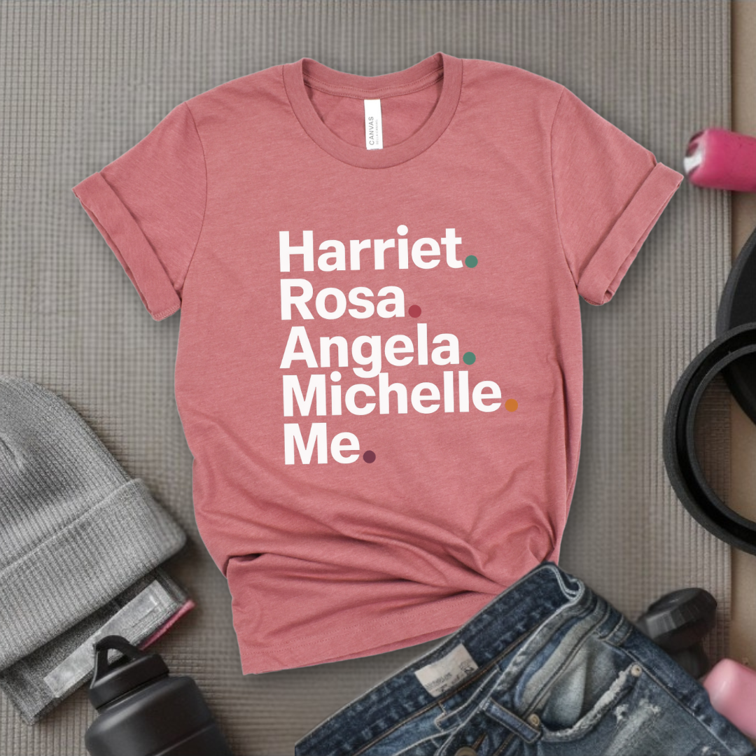 Harriet Rosa Angela Michelle Me - Feminist Shirt - Women Empowerment Tee - Unisex Shirt - Bella Canvas 3001