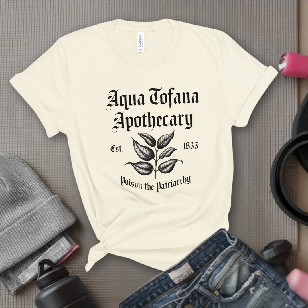 Aqua Tofana Apothecary Poison The Patriarchy - Feminist T-Shirt - Women Empowerment Tee - Unisex Shirt - Bella Canvas 3001