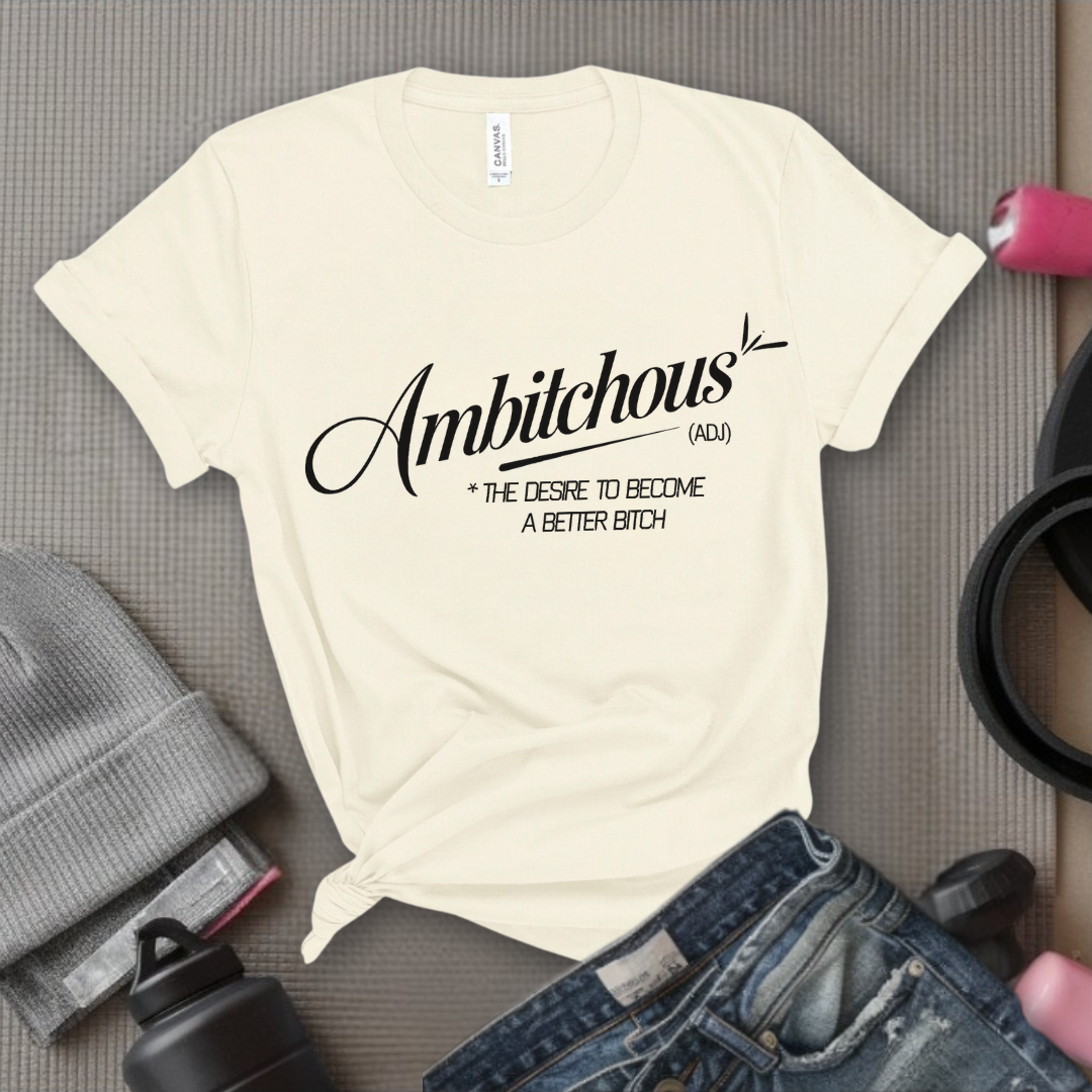 Ambitchous - Women's March T-Shirt - Feminism Tee - Gift for Her - Bella Canvas 3001