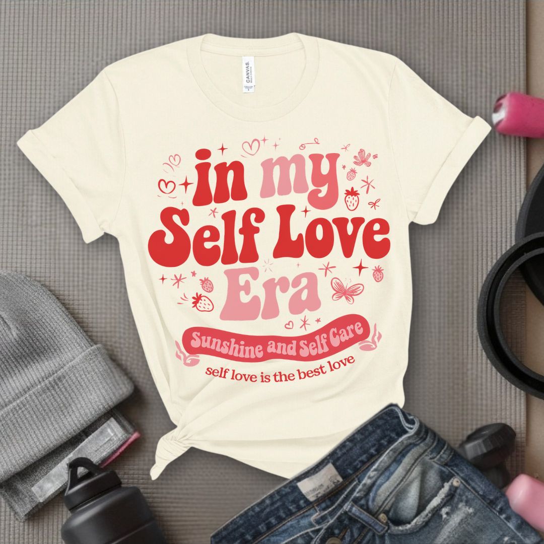 In My Self Love Era - Feminist T-Shirt - Women Empowerment Tee - Bella Canvas 3001