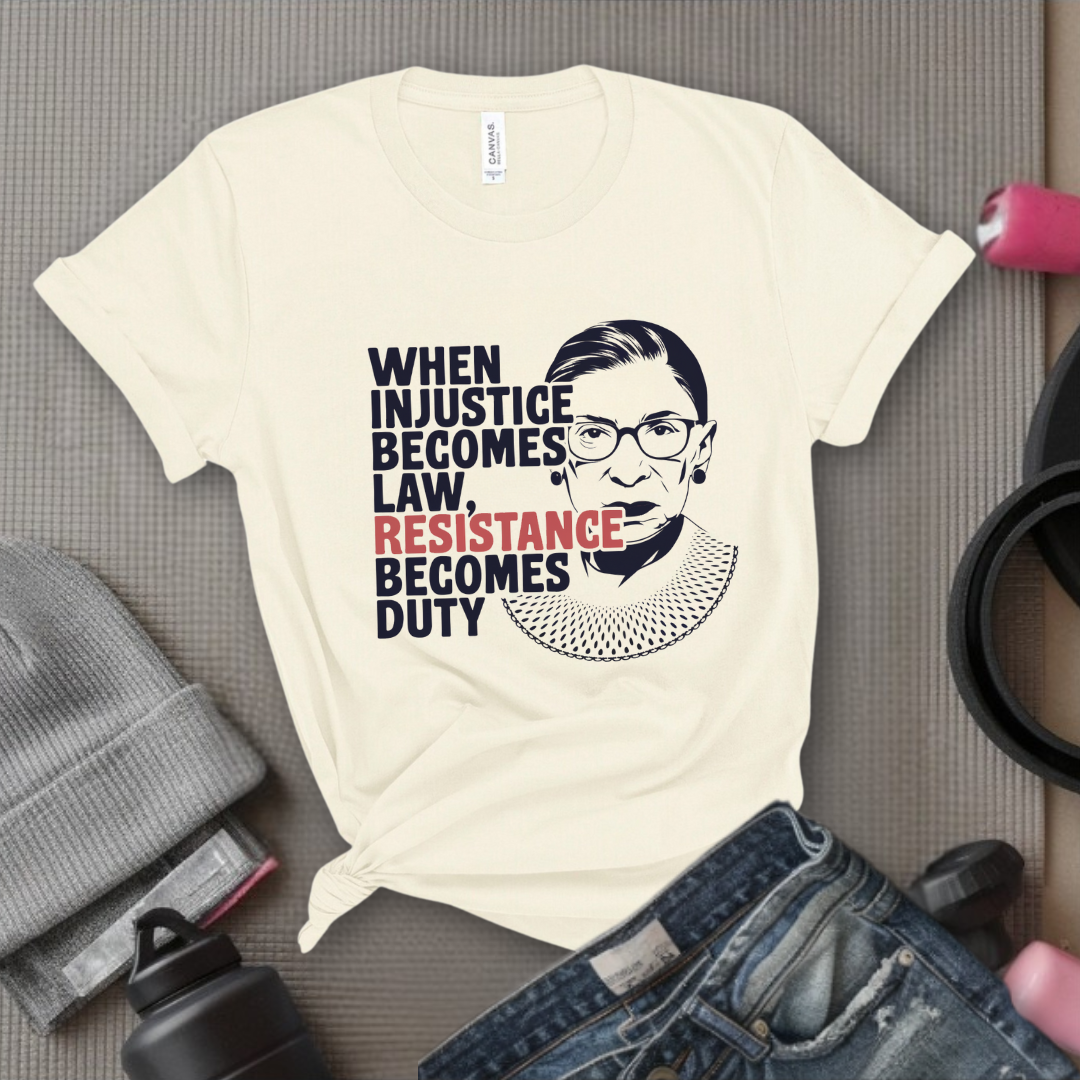 When Injustice Becomes Law, Resistance Becomes Duty - Bold Women In History Tee - Gifts for Her - Feminist Tee - Bella Canvas 3001