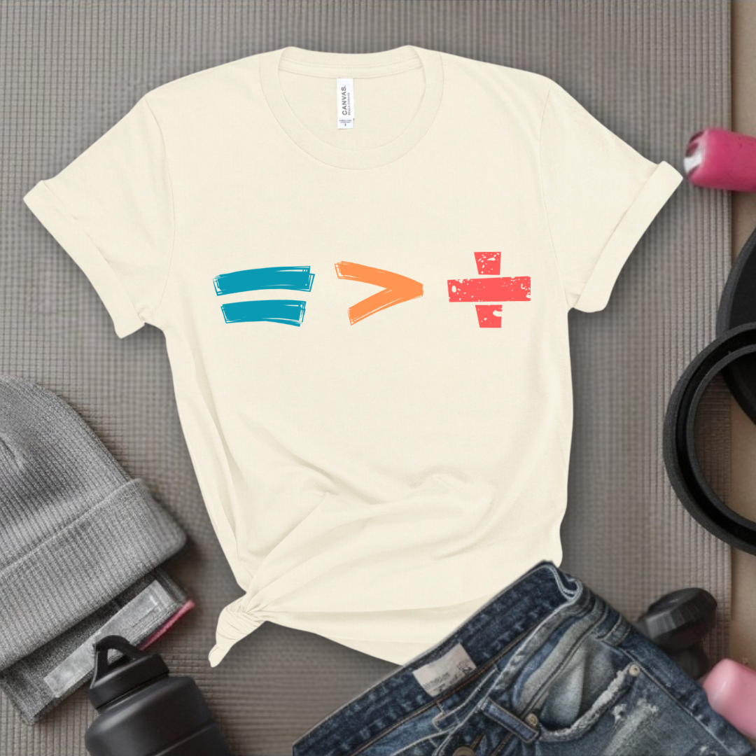 Equality is Better than Division - Feminist T-Shirt - Women Empowerment Tee - Bella Canvas 3001