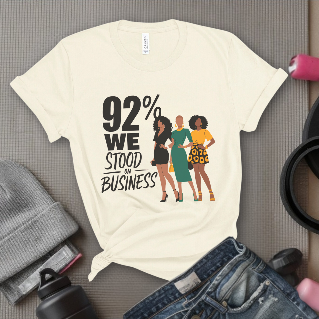 92 We Stood On Business - Women Empowerment Tshirt - Gift for Strong Women, Feminists - Bella Canvas 3001
