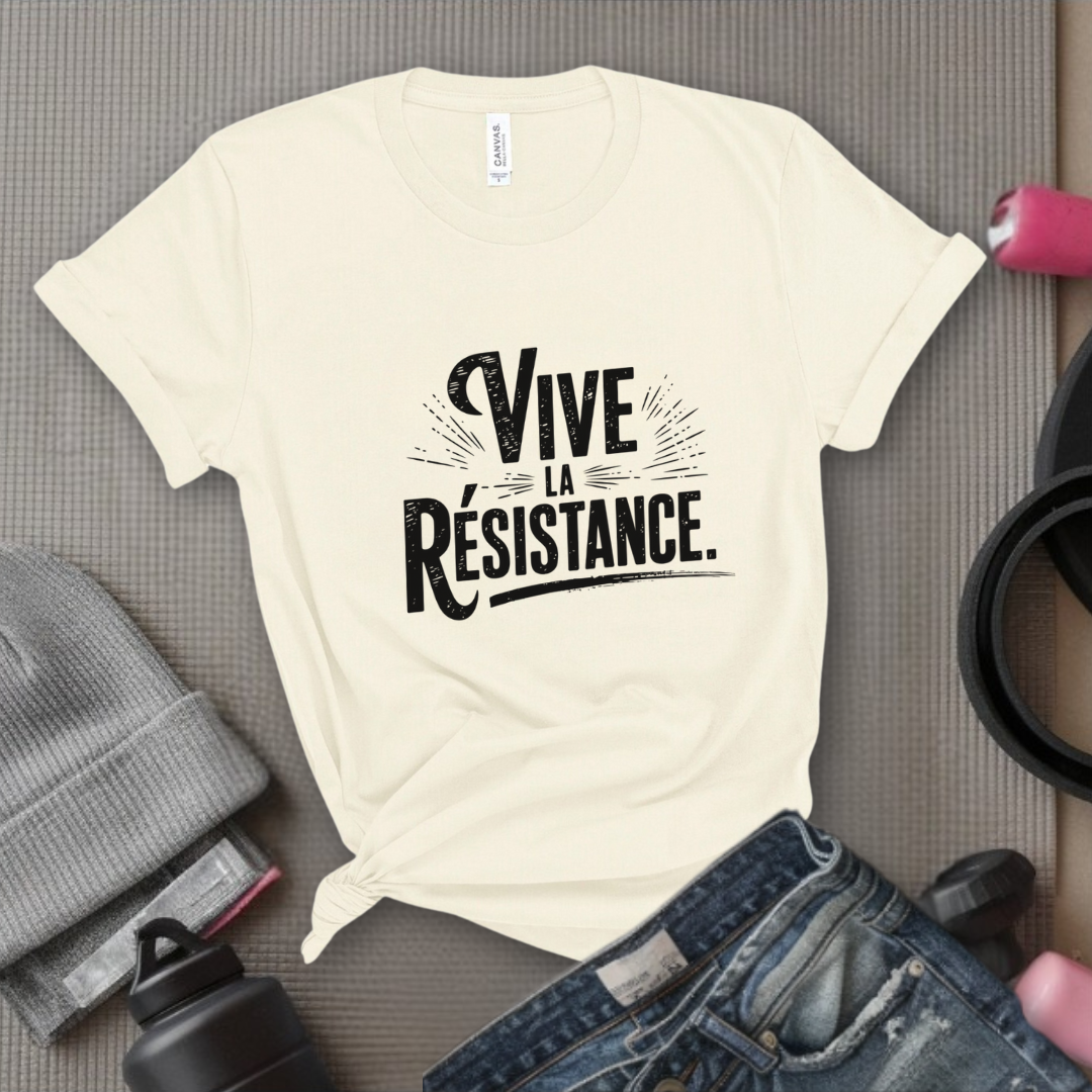 Vive La Resistance - Women Empowerment Tshirt - Gift for Strong Women, Feminists - Bella Canvas 3001