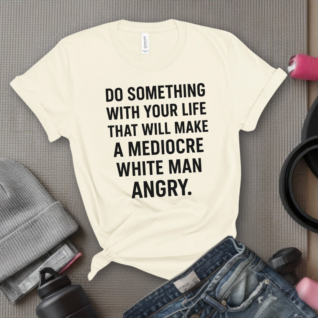 Do Something With Your Life - Women Empowerment Tee - Gift for Her - Bella Canvas 3001