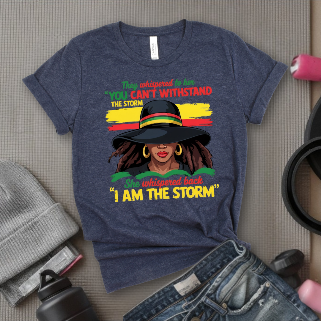 They Whispered To Her You Cannot Withstand The Storm V2 - Women Empowerment Tee - Gift for Her - Bella Canvas 3001