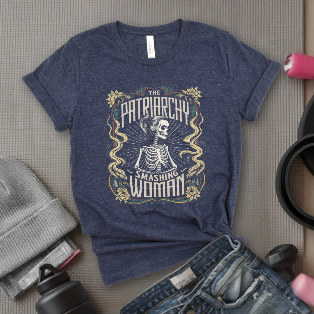 Skeleton The Patriarchy Smashing Woman  - Women Empowerment Tshirt - Gift for Strong Women, Feminists - Bella Canvas 3001