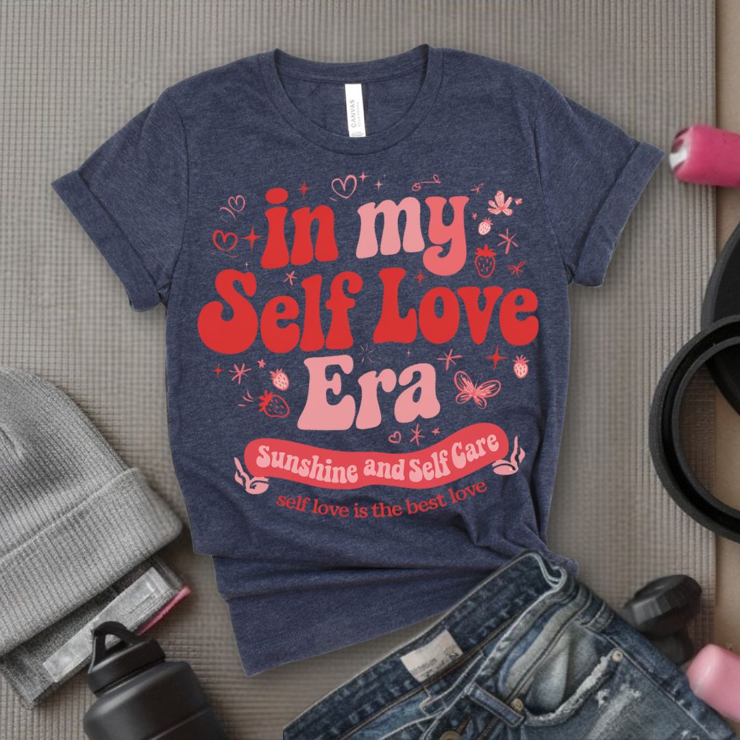 In My Self Love Era - Feminist T-Shirt - Women Empowerment Tee - Bella Canvas 3001